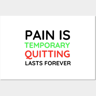 Pain is Temporary Quitting Lasts Forever - Quote #2 Posters and Art